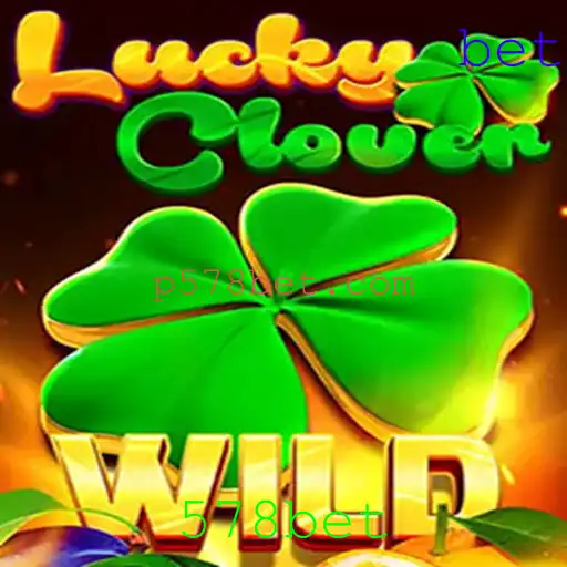Explorando o Mundo de LuckyClover: Um Guia Completo para 578bet